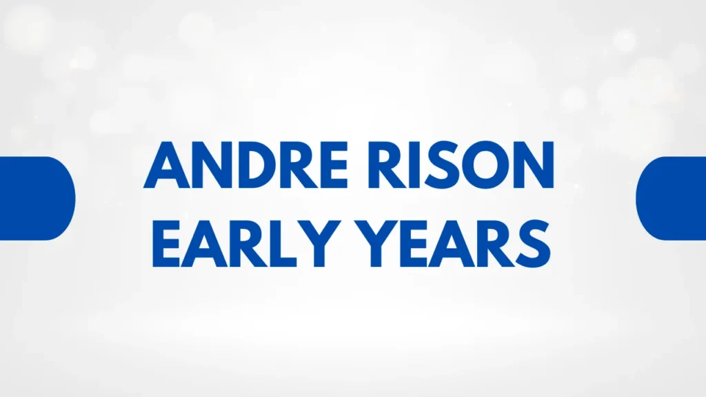 Andre Rison Early Years