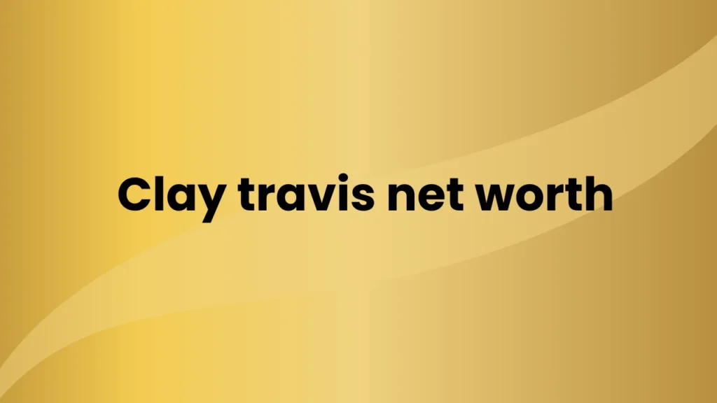Clay travis net worth