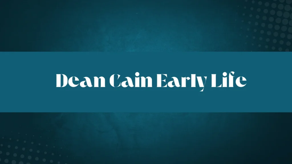 Dean Cain Early Life