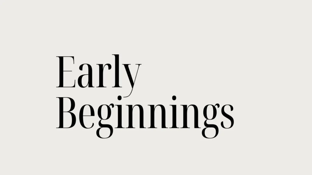 Early Beginnings