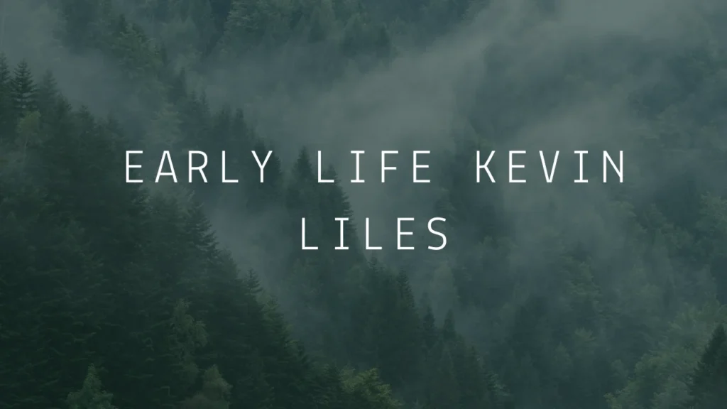 Early Life Kevin Liles