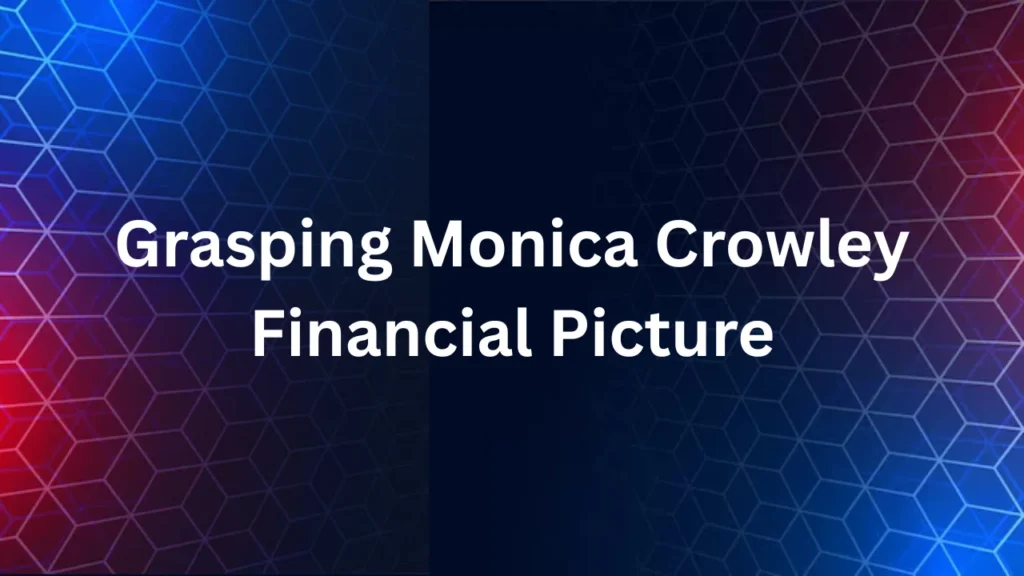 Grasping Monica Crowley Financial Picture
