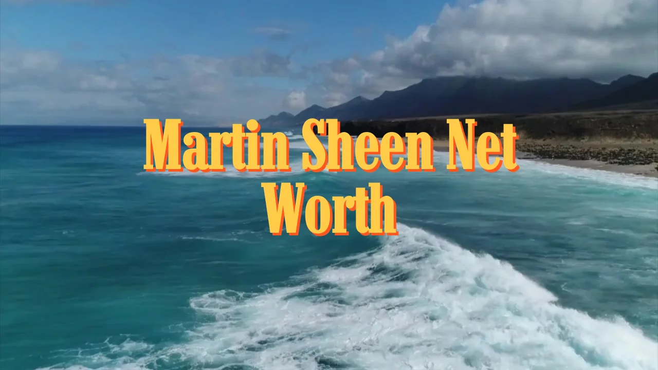 Martin Sheen Net Worth, Life, Career And Earnings