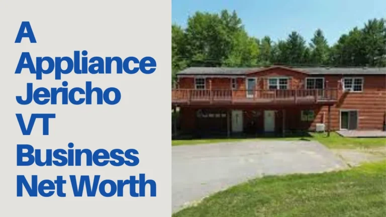 A Appliance Jericho VT Business Net Worth