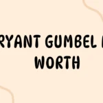 Bryant Gumbel Net Worth