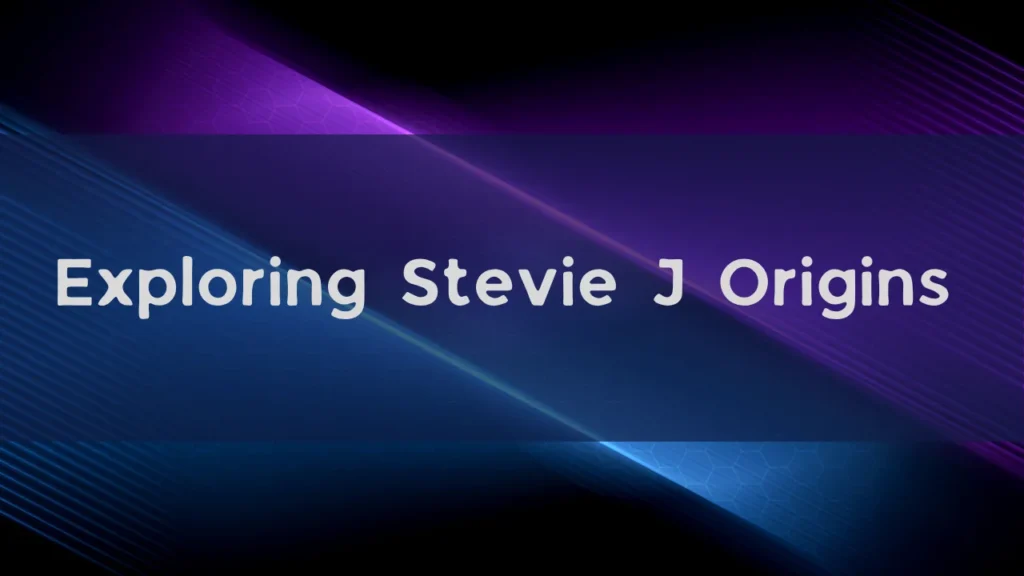 Exploring Stevie J Origins