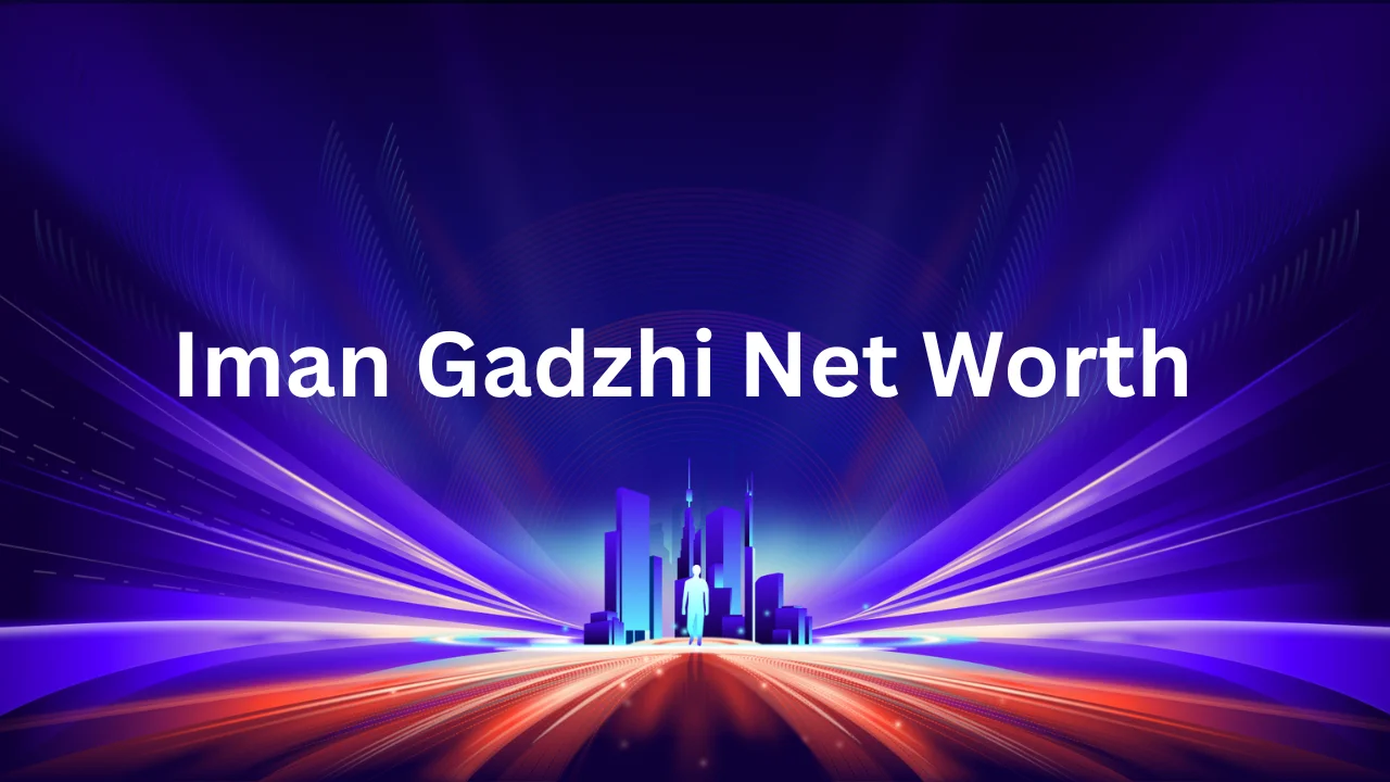 Iman Gadzhi Net Worth