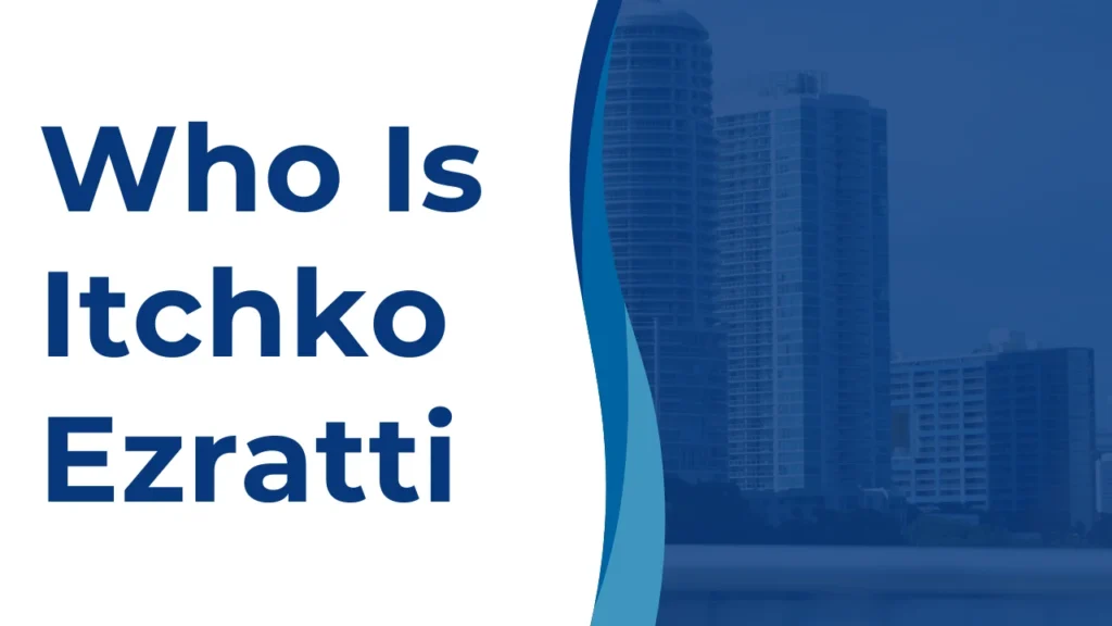 Who Is Itchko Ezratti