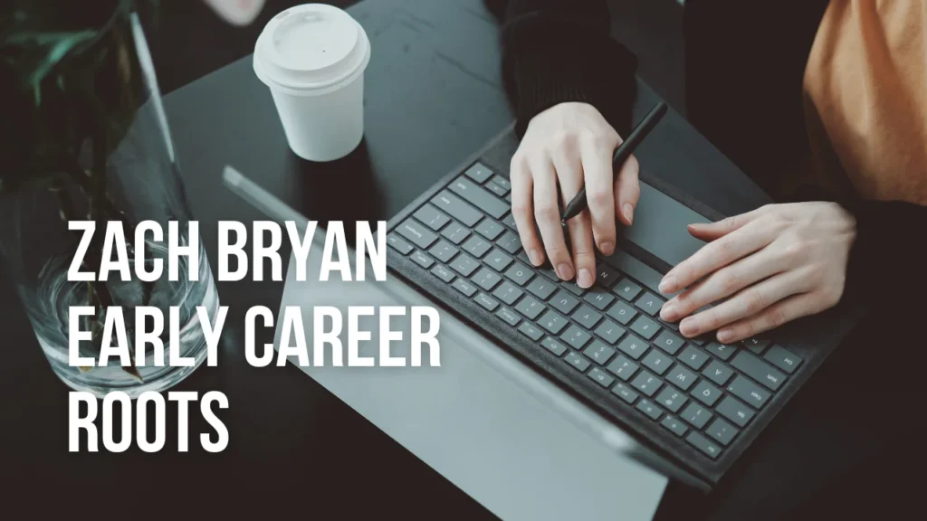 Zach Bryan Early Career Roots