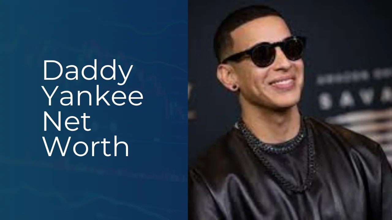 Daddy Yankee Net Worth