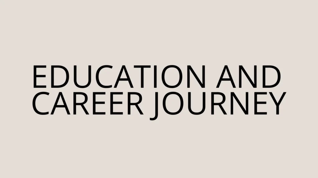 Education and Career Journey