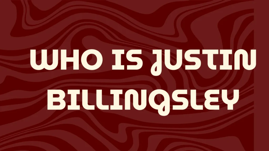 Who Is Justin Billingsley