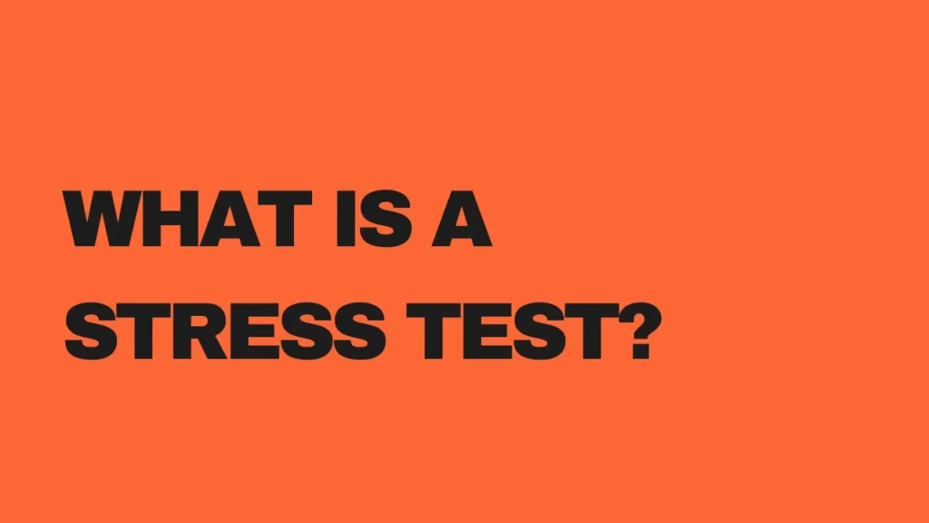 What is a Stress Test?