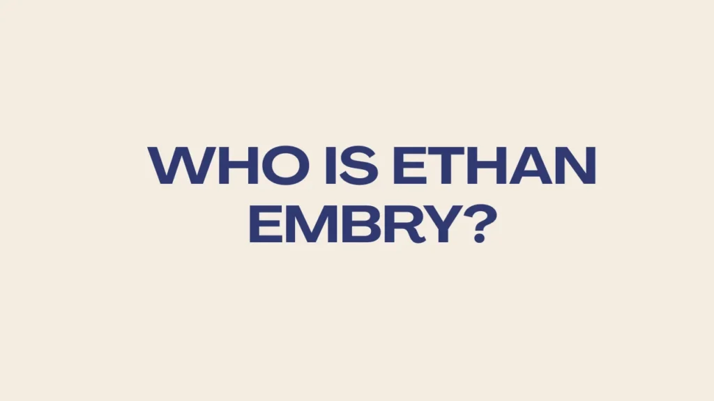 Who is Ethan Embry?