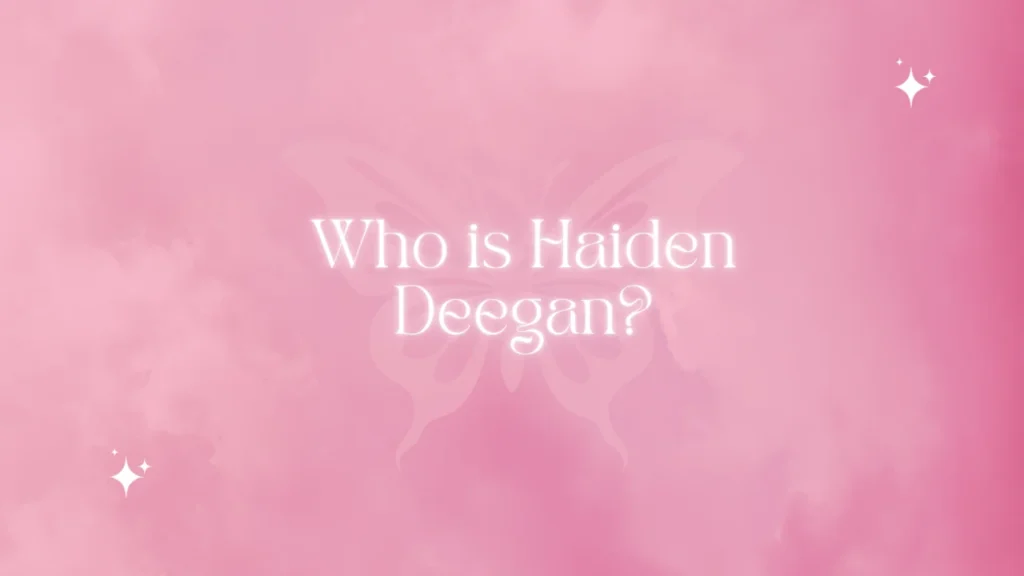 Who is Haiden Deegan?