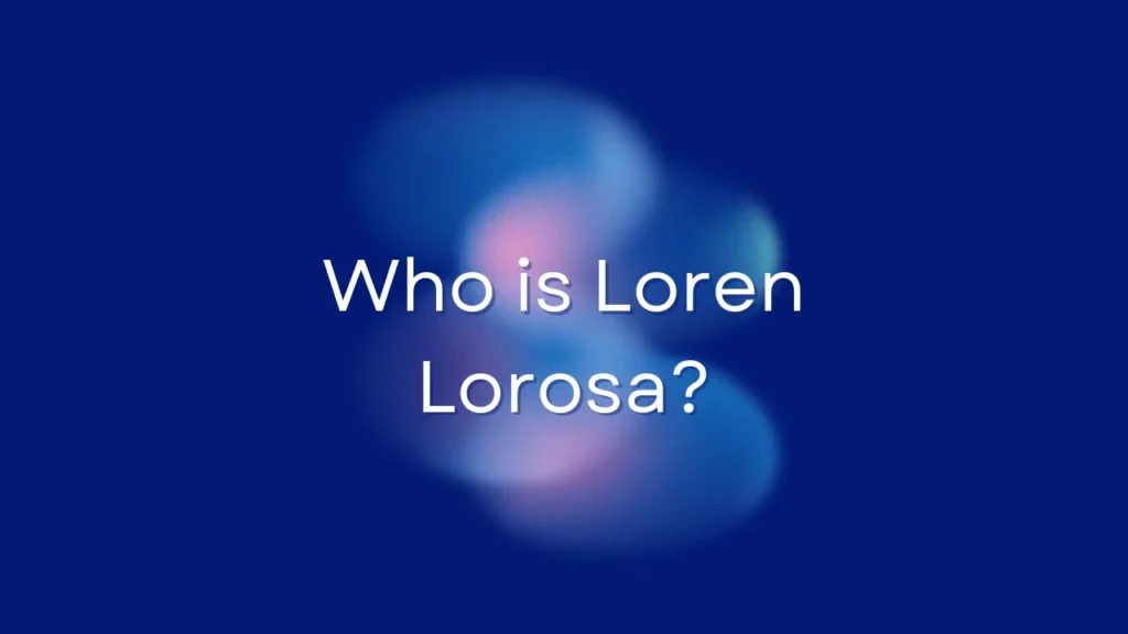 Who is Loren Lorosa?