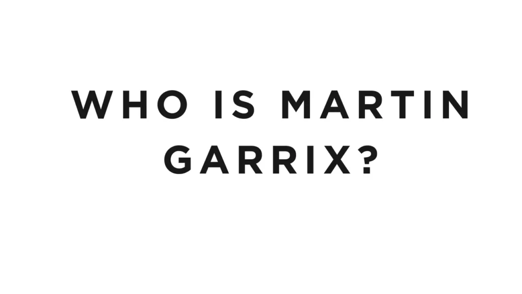 Who is Martin Garrix?