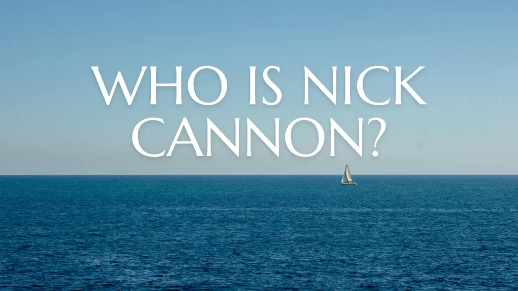 Who is Nick Cannon?